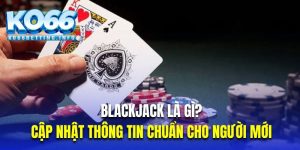 Blackjack là gì