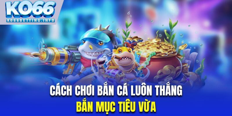 Hội viên nên ưu tiên mục tiêu vừa và nhỏ để tăng điểm thưởng